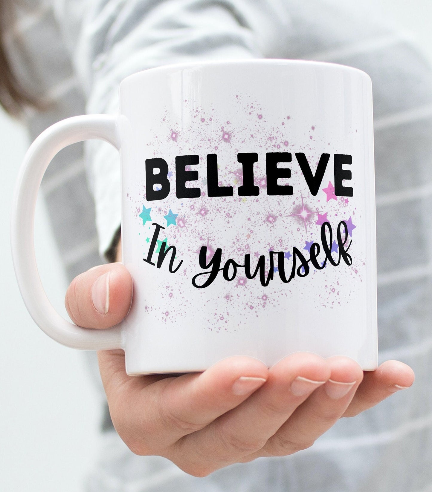 Believe In Yourself ** PNG Digital File ONLY** Mug, T-shirt, Canvas Tote bag, Mousepad, Tumbler